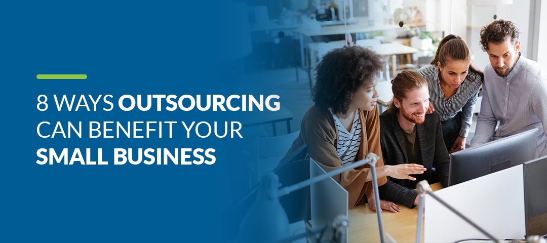 8 Ways Outsourcing Can Benefit Your Small Business