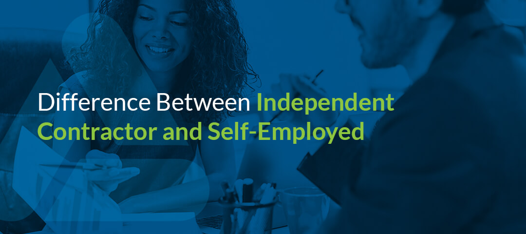 Difference Between Independent Contractor and Self-Employed